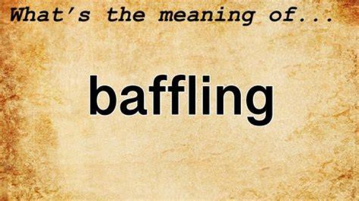Does the word baffling mean?