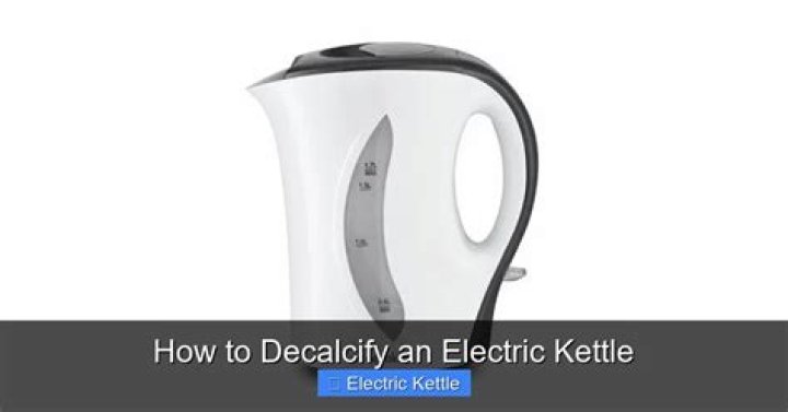 How to decalcify kettle?