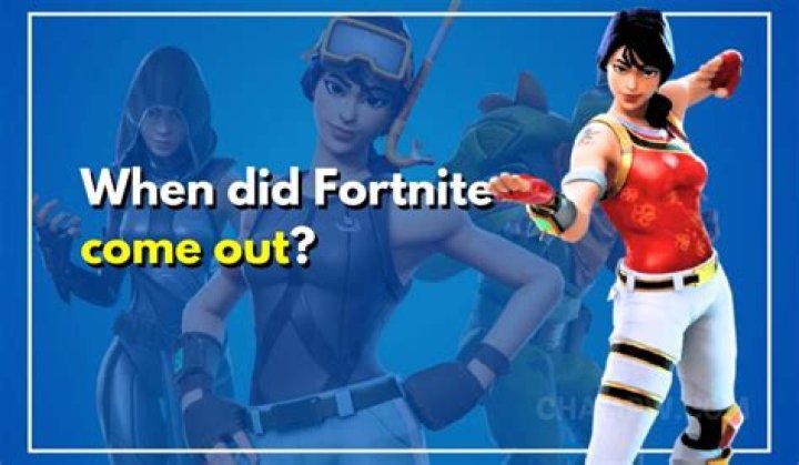 When did fortnite really come out?