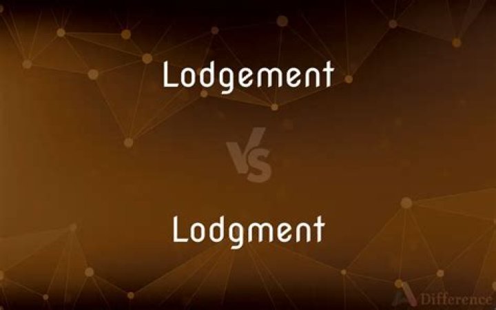 Which is correct lodgment or lodgement?